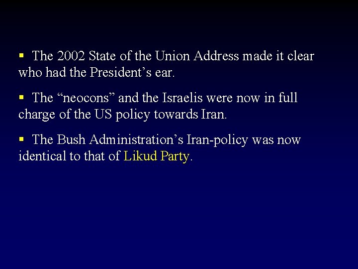 § The 2002 State of the Union Address made it clear who had the