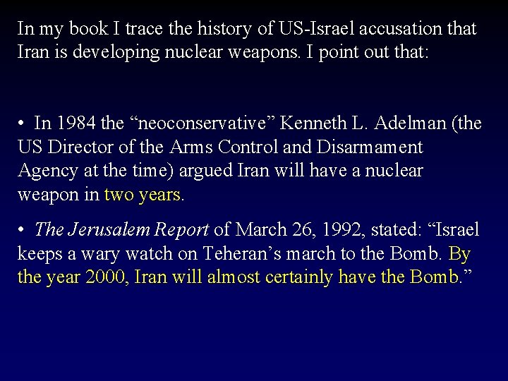 In my book I trace the history of US-Israel accusation that Iran is developing