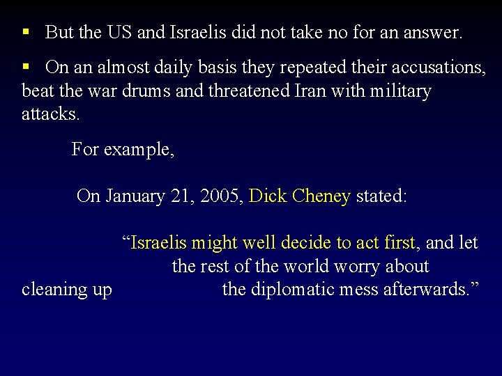 § But the US and Israelis did not take no for an answer. §