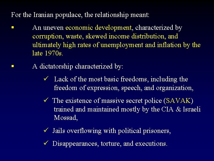 For the Iranian populace, the relationship meant: § An uneven economic development, characterized by