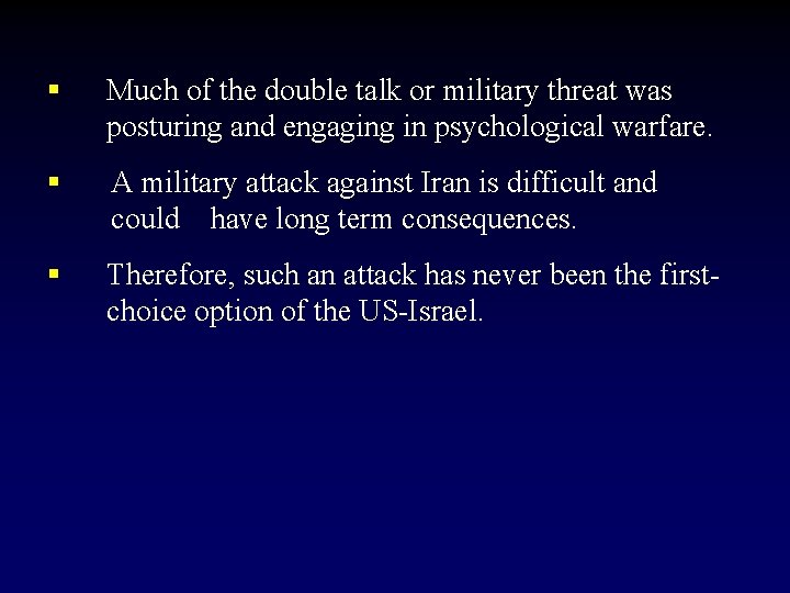 § Much of the double talk or military threat was posturing and engaging in