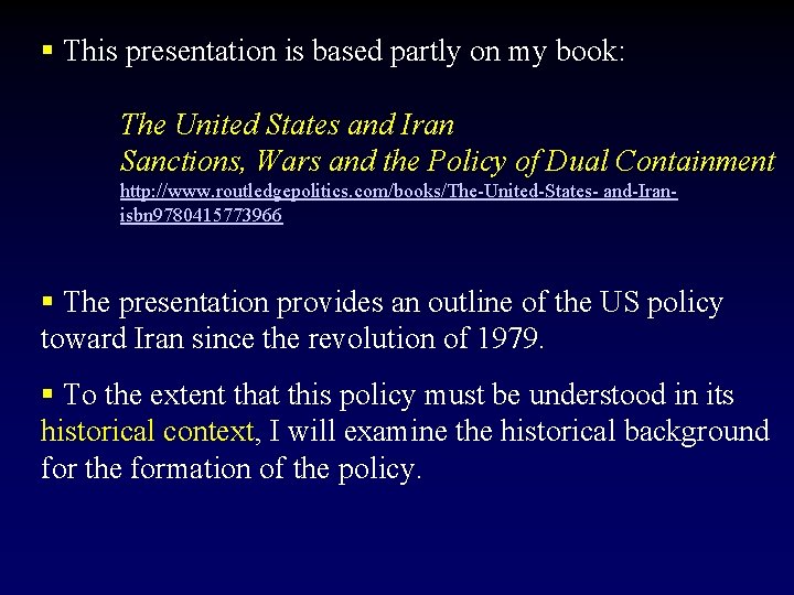 § This presentation is based partly on my book: The United States and Iran