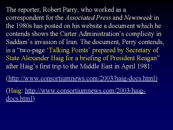 The reporter, Robert Parry, who worked as a correspondent for the Associated Press and