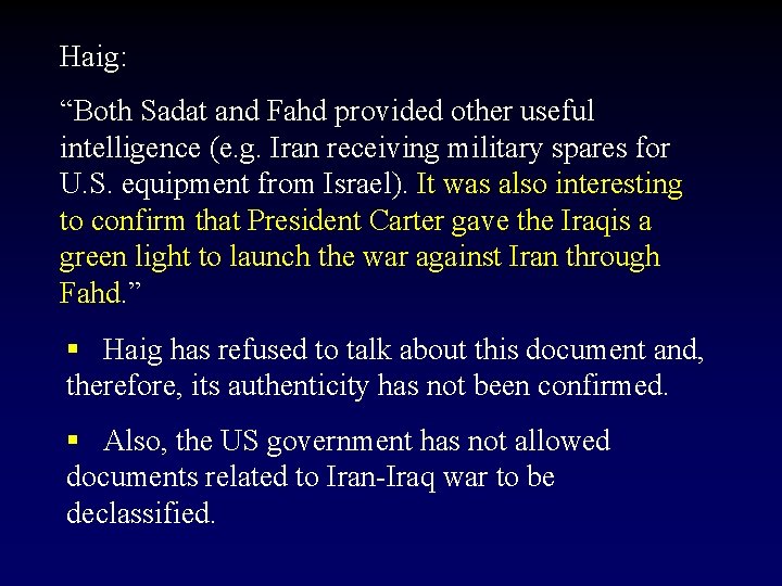 Haig: “Both Sadat and Fahd provided other useful intelligence (e. g. Iran receiving military