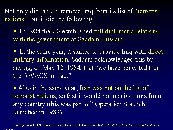 Not only did the US remove Iraq from its list of “terrorist nations, ”
