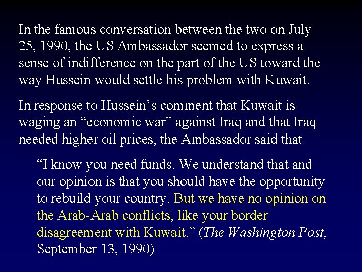 In the famous conversation between the two on July 25, 1990, the US Ambassador