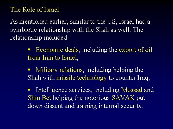 The Role of Israel As mentioned earlier, similar to the US, Israel had a