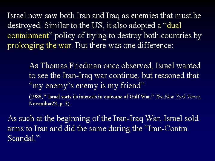 Israel now saw both Iran and Iraq as enemies that must be destroyed. Similar