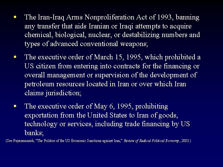 § The Iran-Iraq Arms Nonproliferation Act of 1993, banning any transfer that aids Iranian