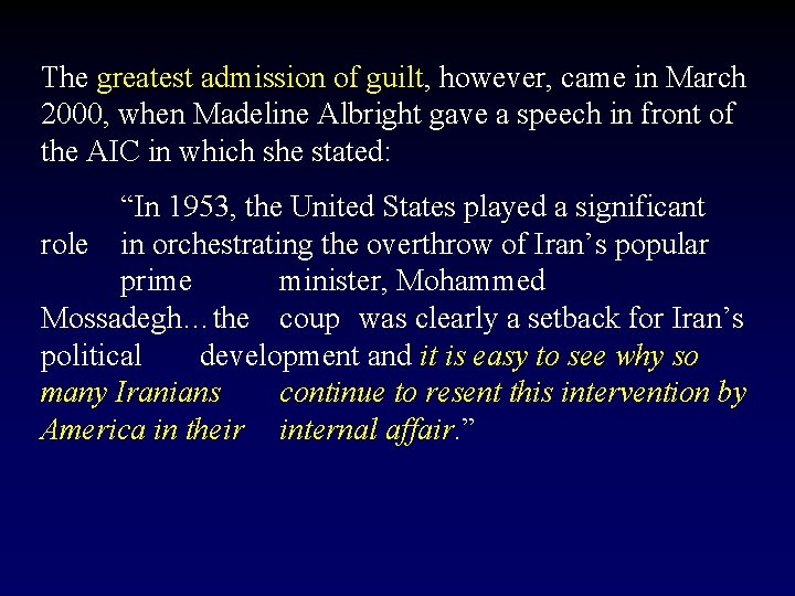 The greatest admission of guilt, however, came in March 2000, when Madeline Albright gave