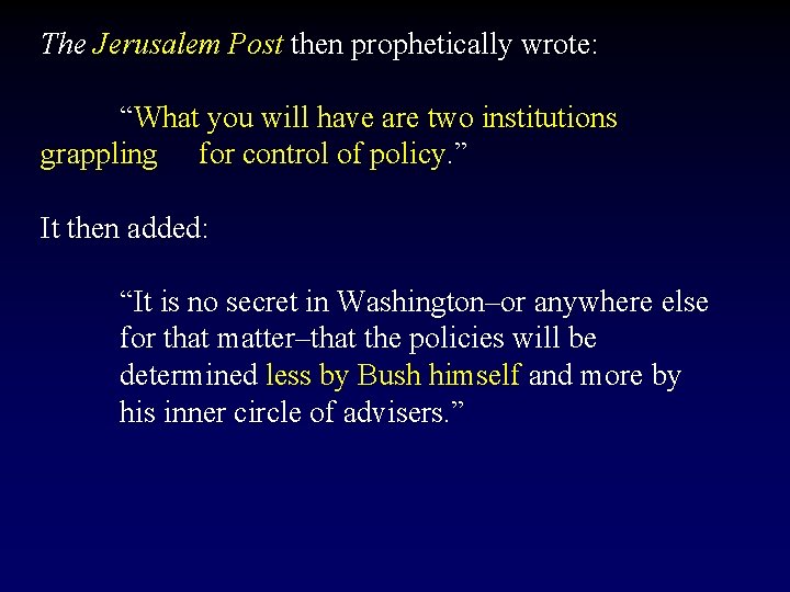 The Jerusalem Post then prophetically wrote: “What you will have are two institutions grappling