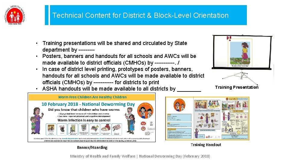 Technical Content for District & Block-Level Orientation • Training presentations will be shared and