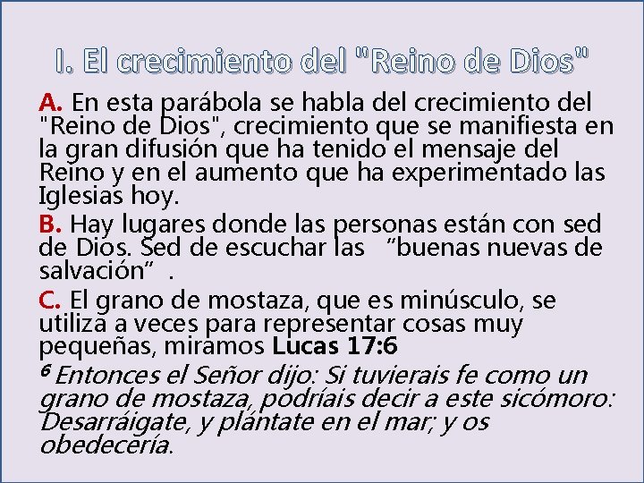 I. El crecimiento del "Reino de Dios" A. En esta parábola se habla del