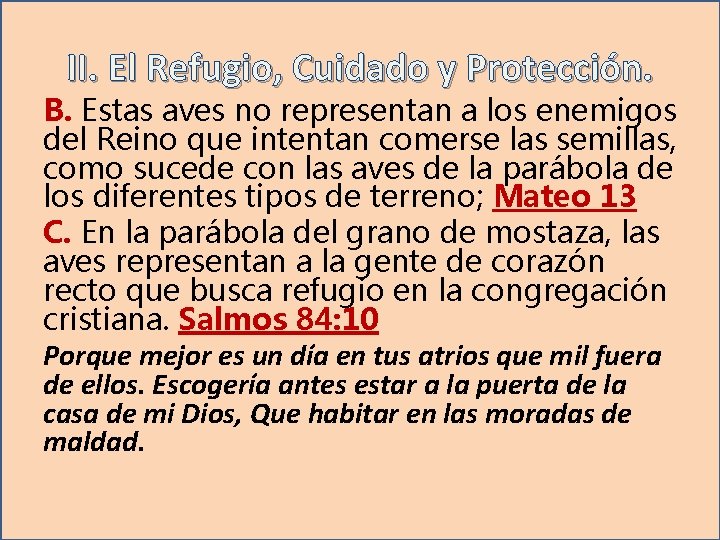 II. El Refugio, Cuidado y Protección. B. Estas aves no representan a los enemigos