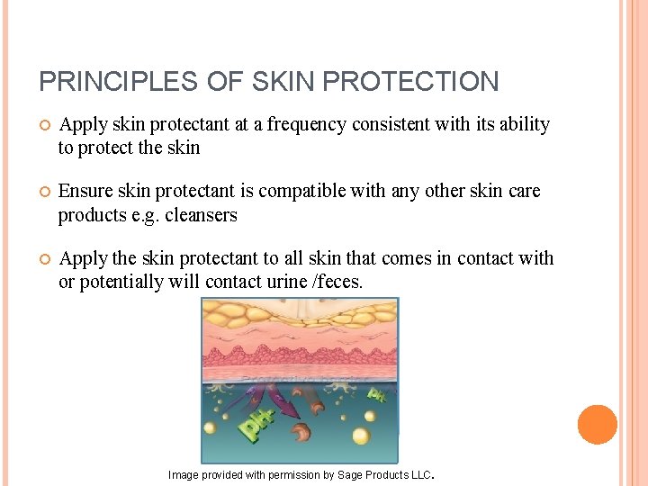 PRINCIPLES OF SKIN PROTECTION Apply skin protectant at a frequency consistent with its ability