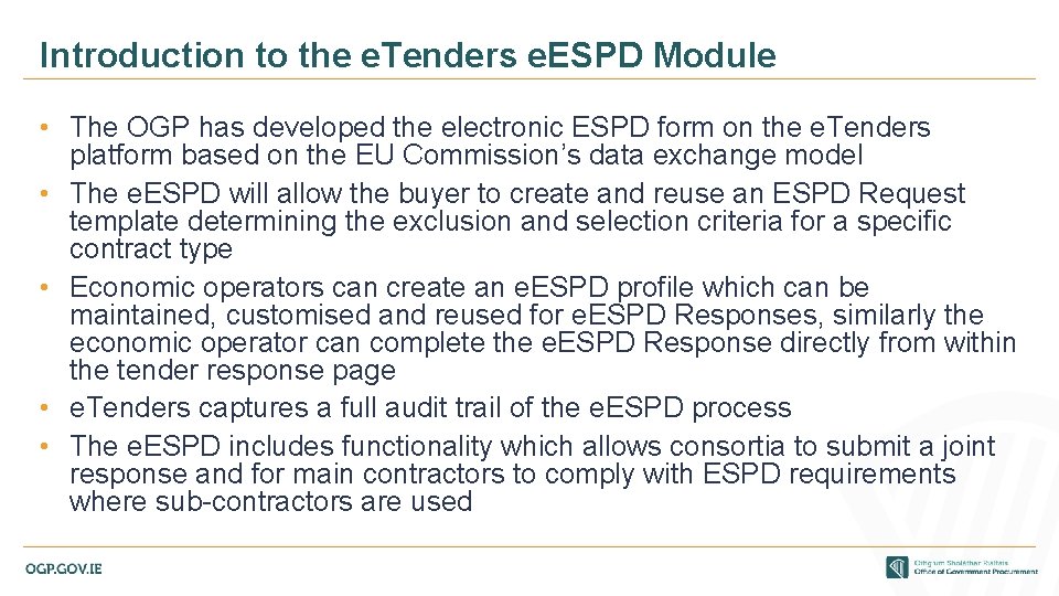 Introduction to the e. Tenders e. ESPD Module • The OGP has developed the