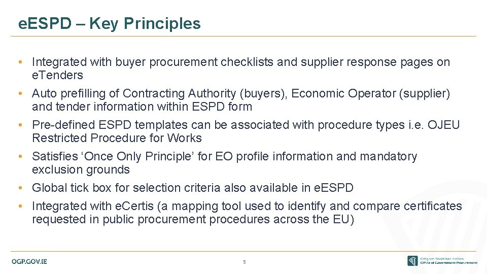 e. ESPD – Key Principles • Integrated with buyer procurement checklists and supplier response