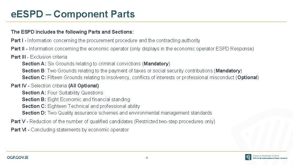 e. ESPD – Component Parts The ESPD includes the following Parts and Sections: Part