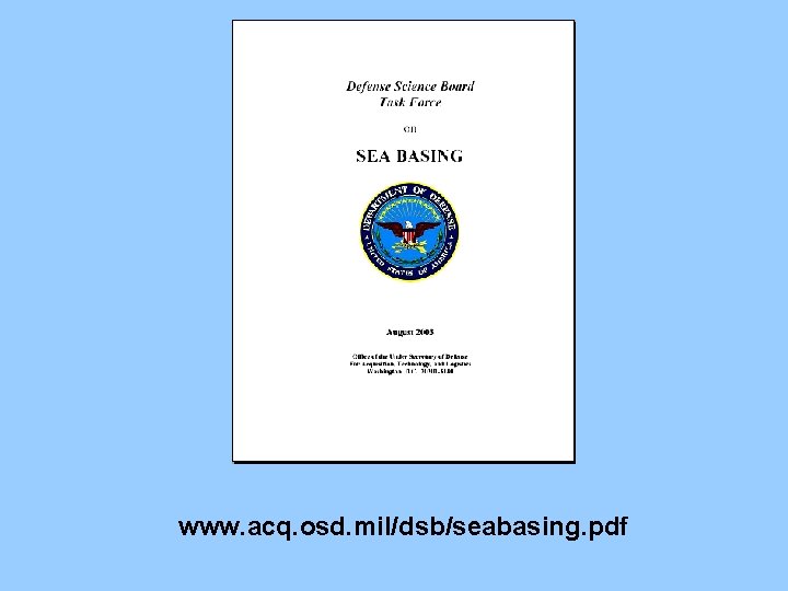 www. acq. osd. mil/dsb/seabasing. pdf 