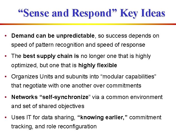 “Sense and Respond” Key Ideas • Demand can be unpredictable, so success depends on
