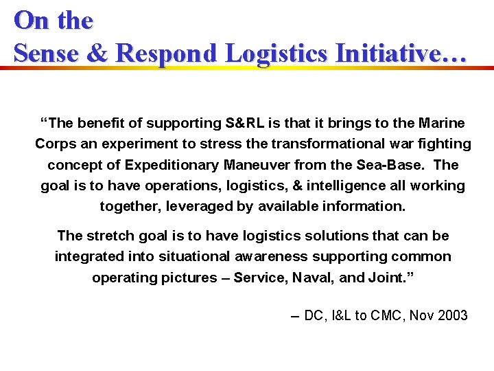 On the Sense & Respond Logistics Initiative… “The benefit of supporting S&RL is that