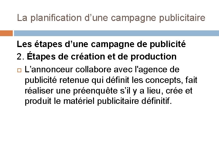 La planification d’une campagne publicitaire Les étapes d’une campagne de publicité 2. Étapes de