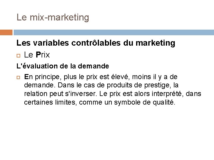 Le mix-marketing Les variables contrôlables du marketing Le Prix L'évaluation de la demande En