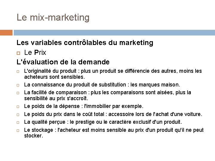 Le mix-marketing Les variables contrôlables du marketing Le Prix L'évaluation de la demande L'originalité