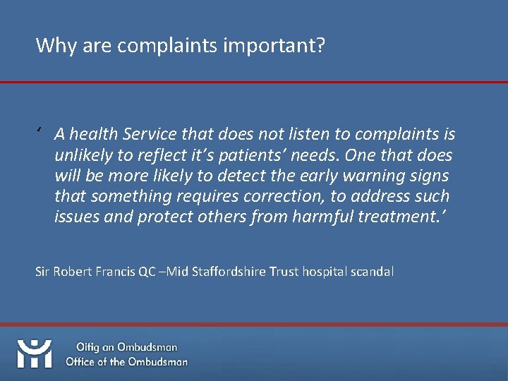 Why are complaints important? ‘ A health Service that does not listen to complaints