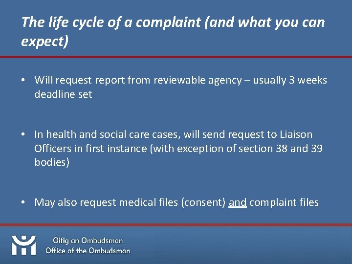 The life cycle of a complaint (and what you can expect) • Will request