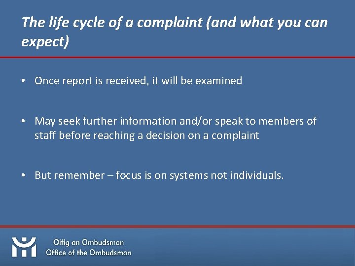 The life cycle of a complaint (and what you can expect) • Once report