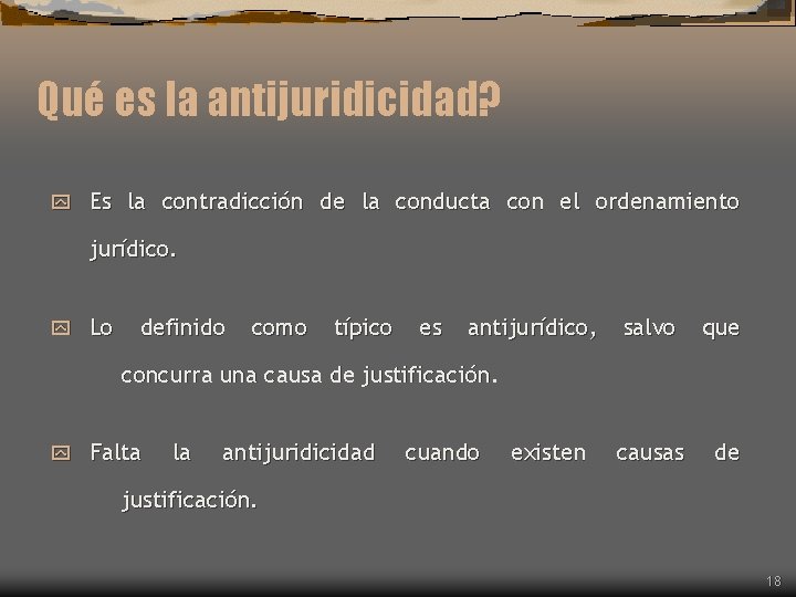Qué es la antijuridicidad? y Es la contradicción de la conducta con el ordenamiento Qué es la antijuridicidad? y Es la contradicción de la conducta con el ordenamiento