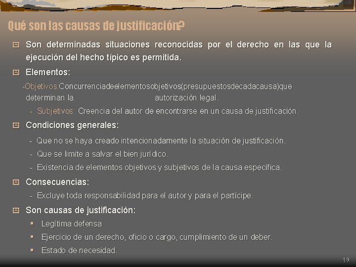 Qué son las causas de justificación? y Son determinadas situaciones reconocidas por el derecho Qué son las causas de justificación? y Son determinadas situaciones reconocidas por el derecho