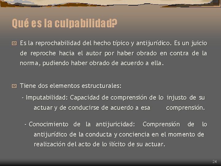 Qué es la culpabilidad? y Es la reprochabilidad del hecho típico y antijurídico. Es Qué es la culpabilidad? y Es la reprochabilidad del hecho típico y antijurídico. Es