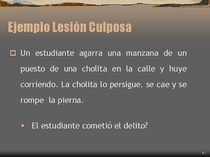 Ejemplo Lesión Culposa p Un estudiante agarra una manzana de un puesto de una Ejemplo Lesión Culposa p Un estudiante agarra una manzana de un puesto de una