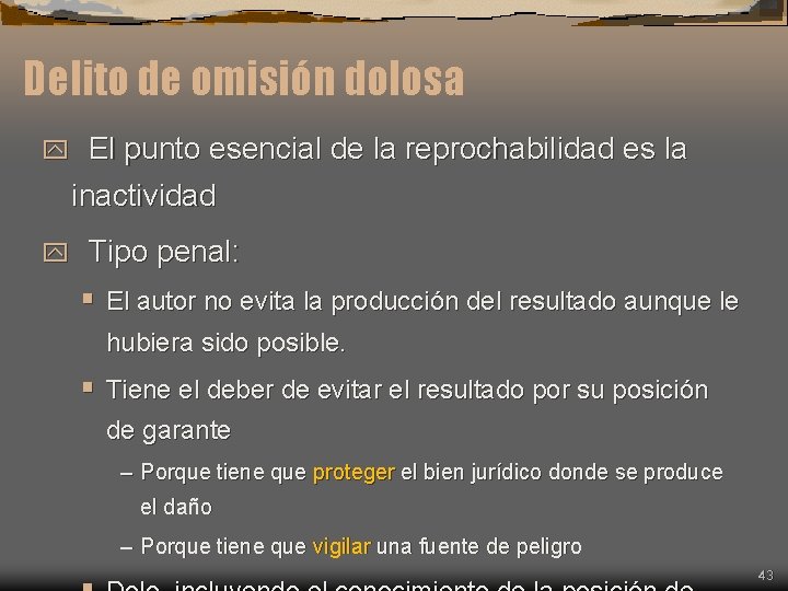 Delito de omisión dolosa y El punto esencial de la reprochabilidad es la inactividad Delito de omisión dolosa y El punto esencial de la reprochabilidad es la inactividad