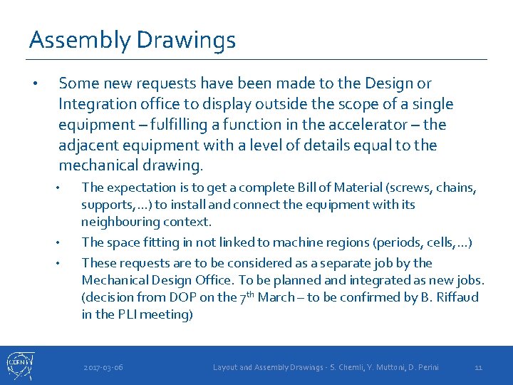 Assembly Drawings • Some new requests have been made to the Design or Integration