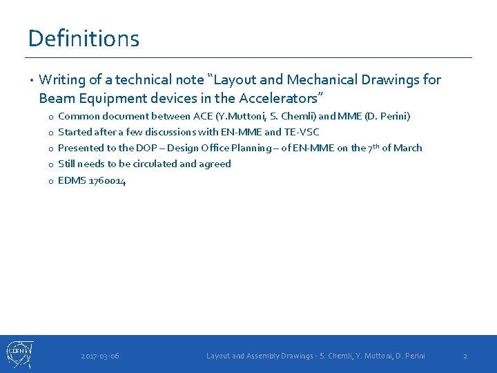 Definitions • Writing of a technical note “Layout and Mechanical Drawings for Beam Equipment