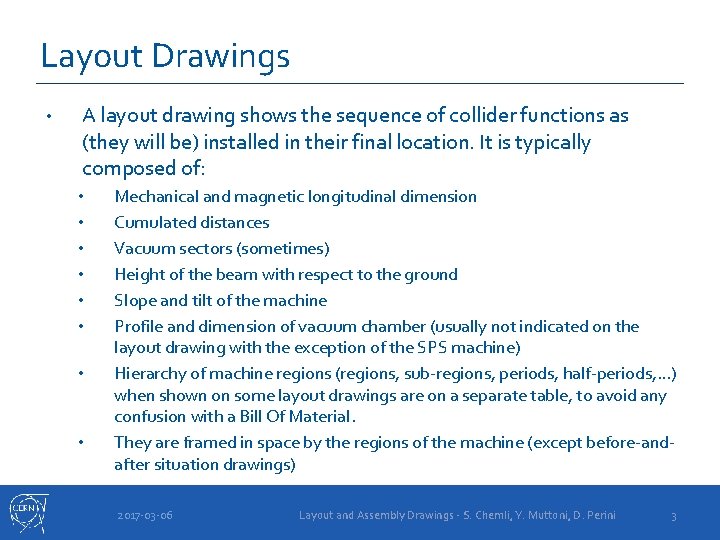 Layout Drawings • A layout drawing shows the sequence of collider functions as (they