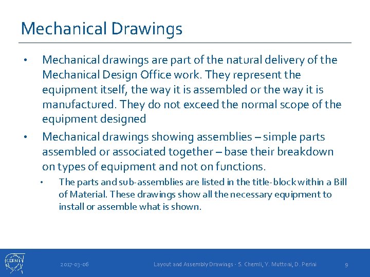 Mechanical Drawings • • Mechanical drawings are part of the natural delivery of the