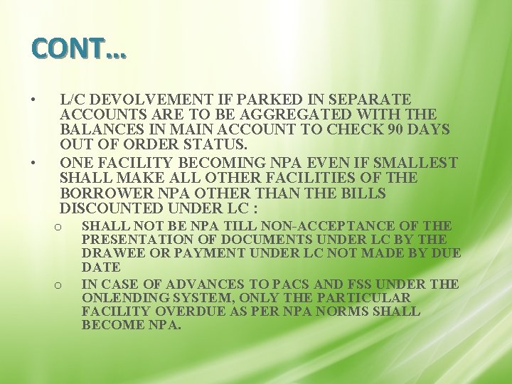 CONT… • • L/C DEVOLVEMENT IF PARKED IN SEPARATE ACCOUNTS ARE TO BE AGGREGATED