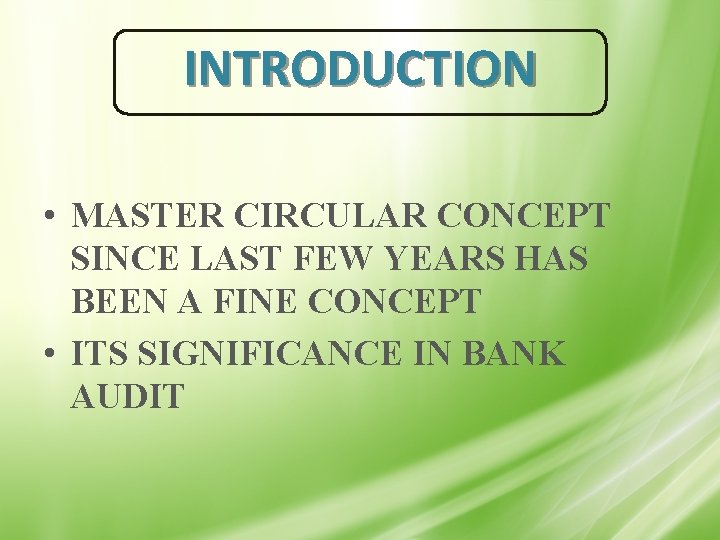 INTRODUCTION • MASTER CIRCULAR CONCEPT SINCE LAST FEW YEARS HAS BEEN A FINE CONCEPT