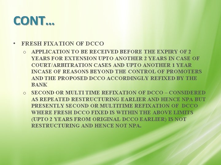 CONT… • FRESH FIXATION OF DCCO o APPLICATION TO BE RECEIVED BEFORE THE EXPIRY