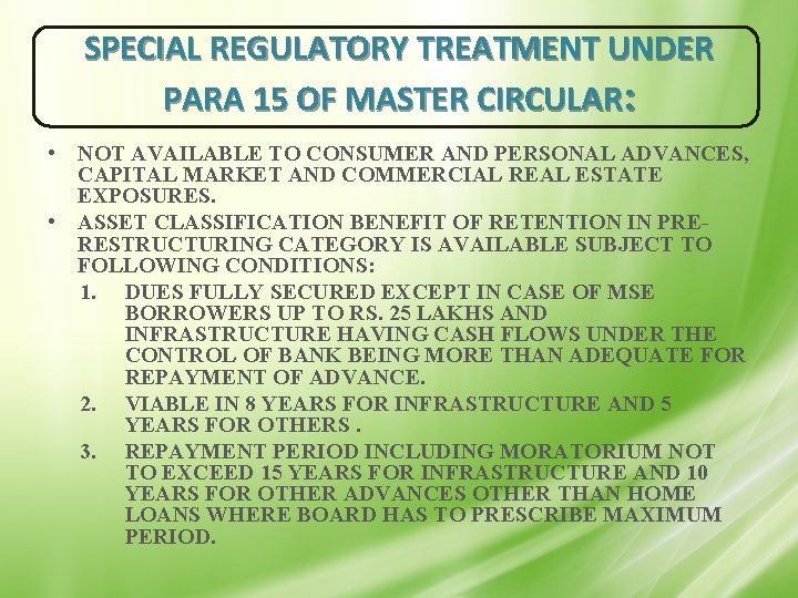 SPECIAL REGULATORY TREATMENT UNDER PARA 15 OF MASTER CIRCULAR: • NOT AVAILABLE TO CONSUMER