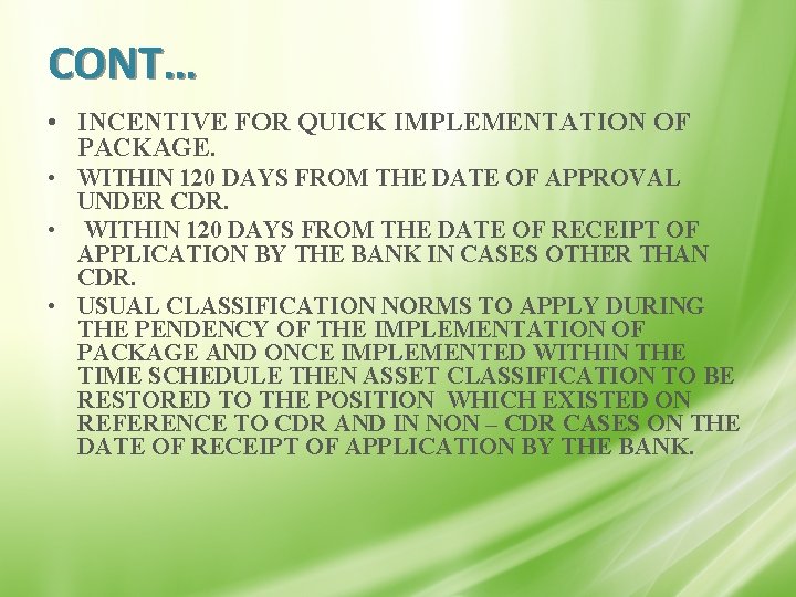 CONT… • INCENTIVE FOR QUICK IMPLEMENTATION OF PACKAGE. • WITHIN 120 DAYS FROM THE