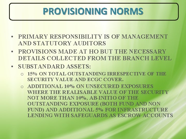 PROVISIONING NORMS • PRIMARY RESPONSIBILITY IS OF MANAGEMENT AND STATUTORY AUDITORS • PROVISIONS MADE