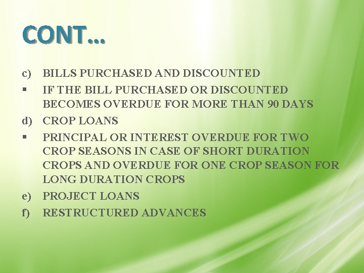 CONT… c) BILLS PURCHASED AND DISCOUNTED § IF THE BILL PURCHASED OR DISCOUNTED BECOMES