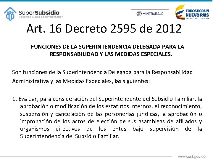 Art. 16 Decreto 2595 de 2012 FUNCIONES DE LA SUPERINTENDENCIA DELEGADA PARA LA RESPONSABILIDAD