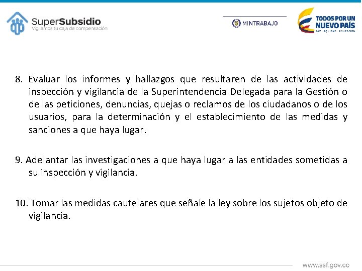 8. Evaluar los informes y hallazgos que resultaren de las actividades de inspección y