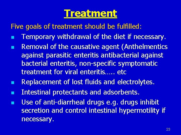 Treatment Five goals of treatment should be fulfilled: n Temporary withdrawal of the diet